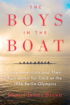 The Boys in the Boat – by Daniel James Brown